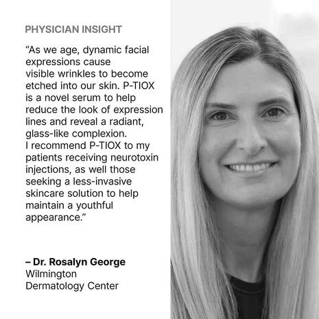 Woman with text about P-TIOX serum and Dr. Rosalyn George's recommendation from Wilmington Dermatology Center.